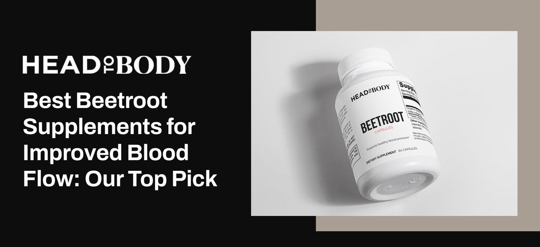 Best Beetroot Supplements for Improved Blood Flow: Our Top Pick