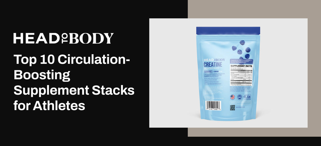Top 10 Circulation-Boosting Supplement Stacks for Athletes